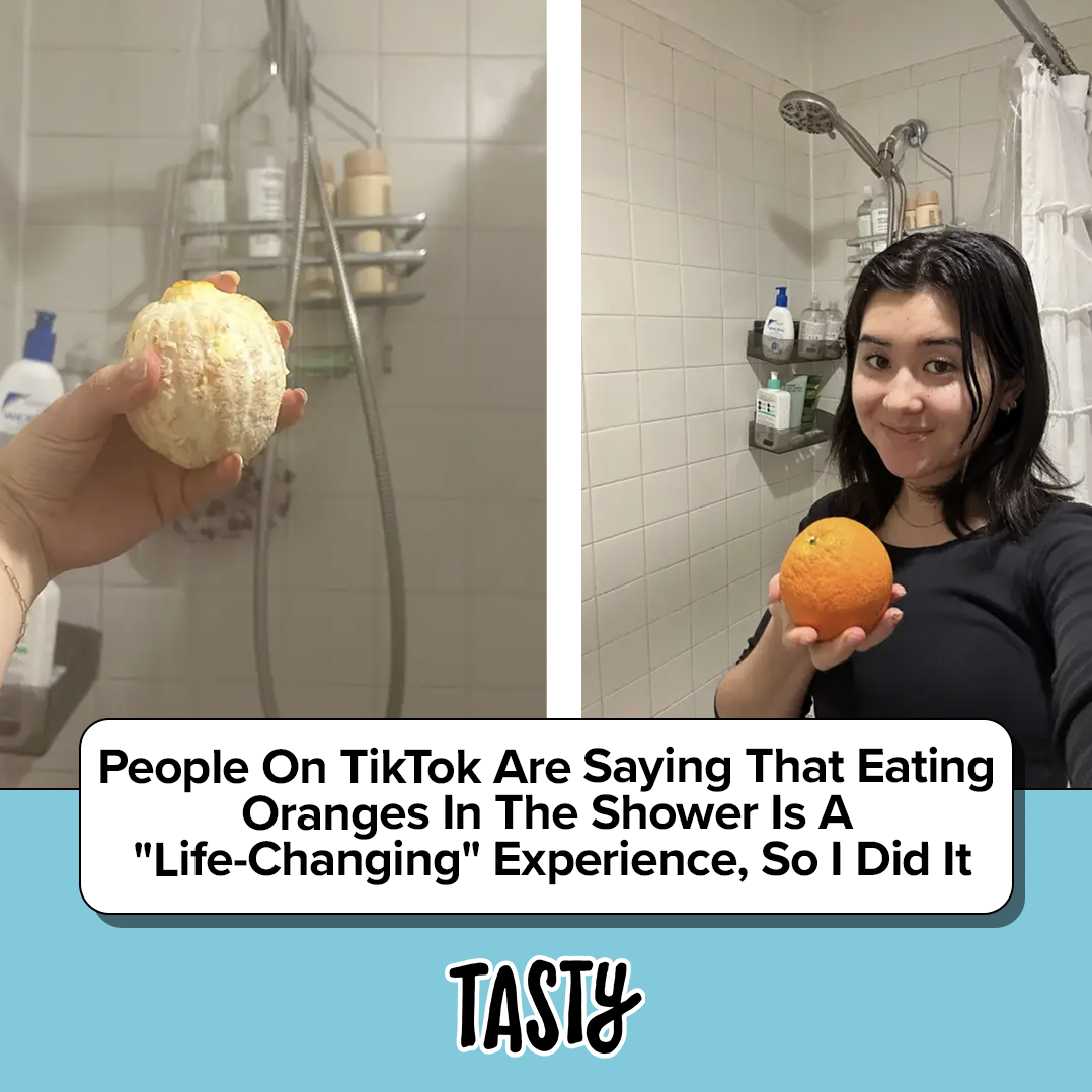 Eating oranges (in the shower) BuzzFeed